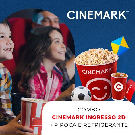 Combo Cinemark Ingresso 2D + Pipoca e Refrigerante